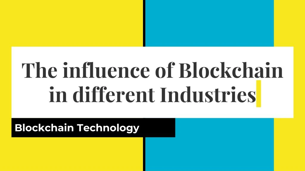 the influence of blockchain in different industries