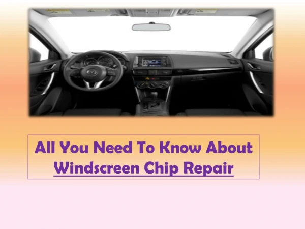 All You Need To Know About Windscreen Chip Repair