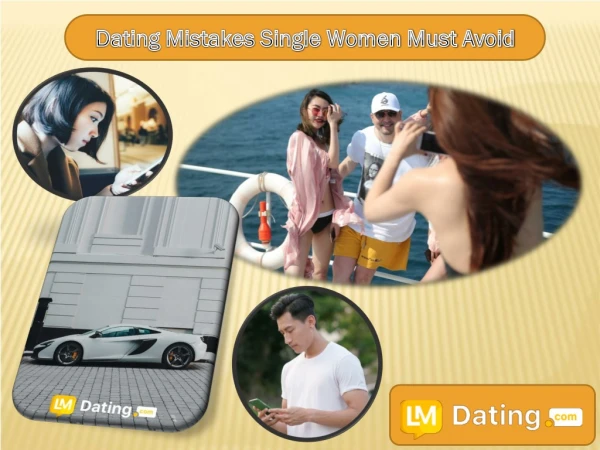 Dating Mistakes Single Women Must Avoid