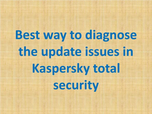 Best way to diagnose the update issues in Kaspersky total security
