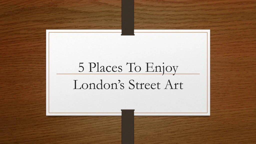 5 places to enjoy london s street art