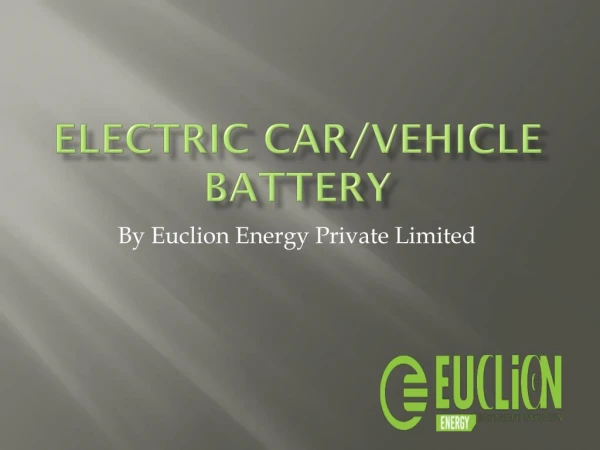Electric Car/Vehicle Battery