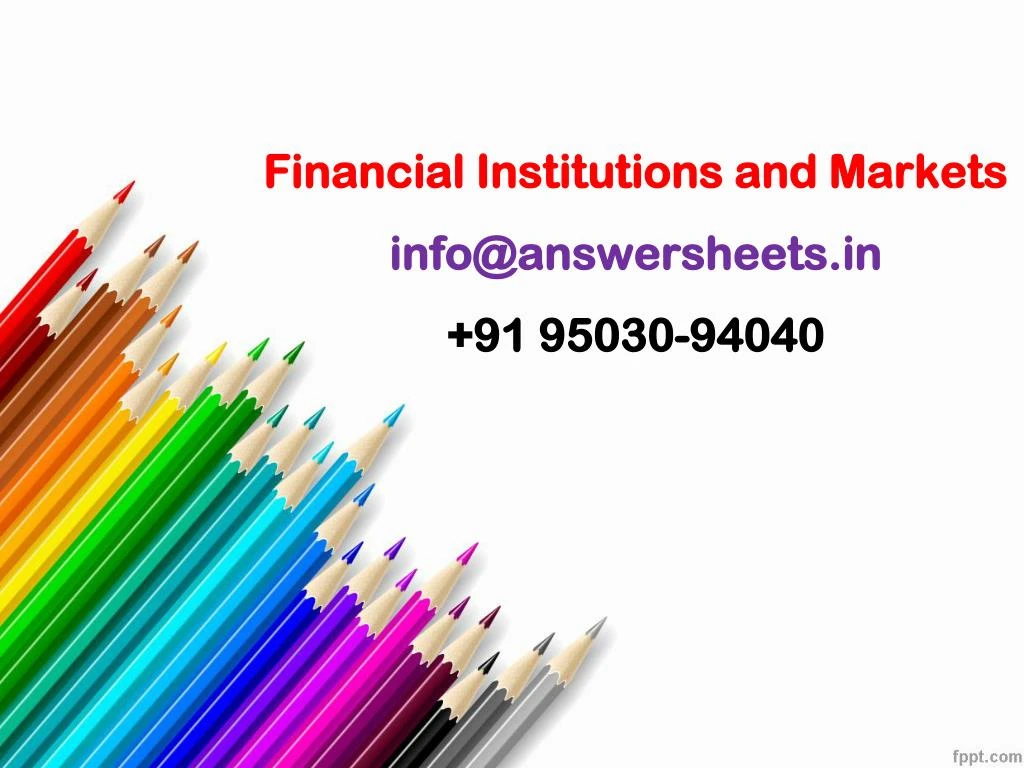 financial institutions and markets info@answersheets in 91 95030 94040