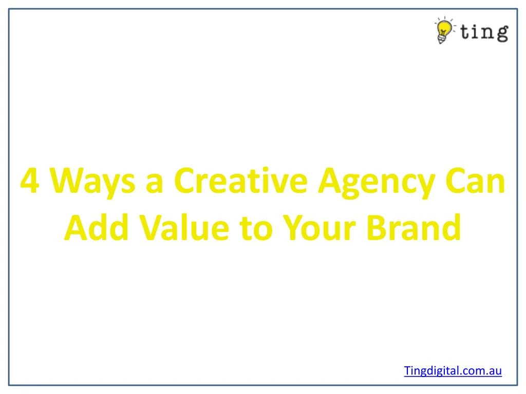 4 ways a creative agency can add value to your