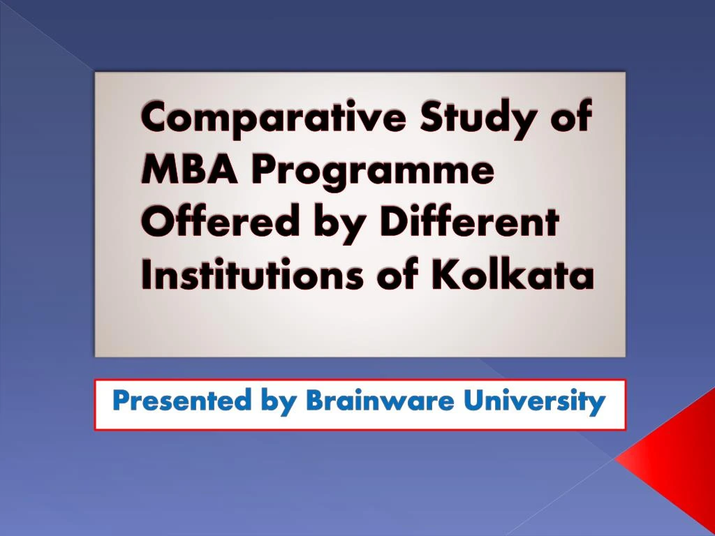 comparative study of mba programme offered by different institutions of kolkata