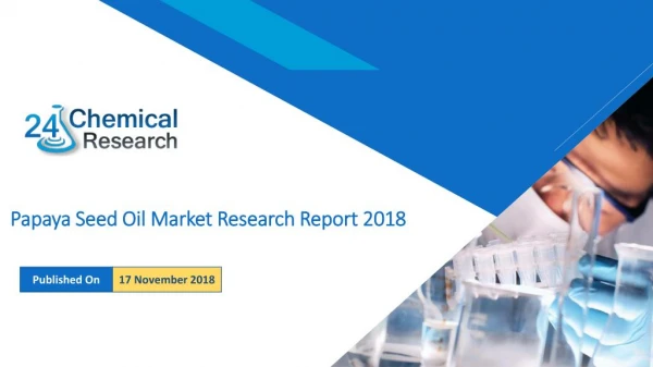 Papaya Seed Oil Market Research Report 2018