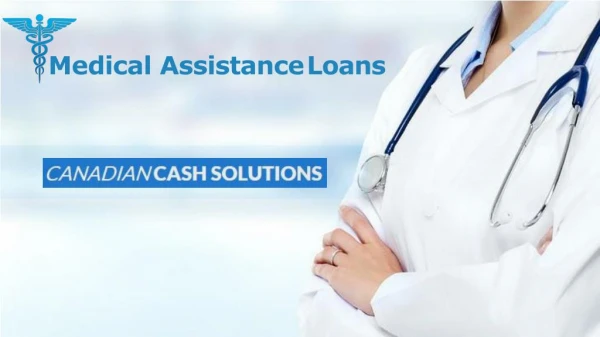Apply For Medical Assistance Loans in Canada