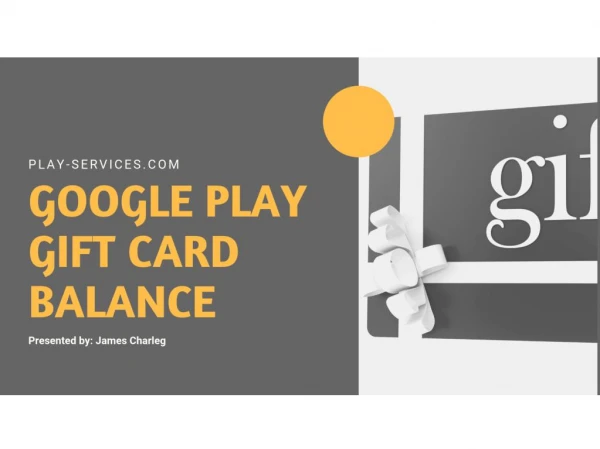 Check Google Play Gift Card Balance - Updated | You Should not Have to Miss!!!