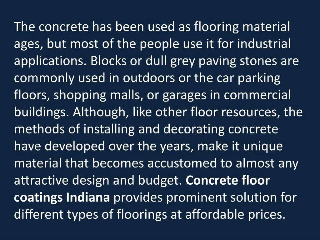 the concrete has been used as flooring material