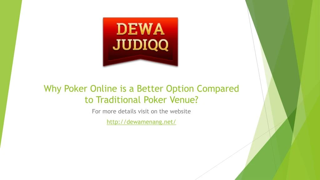 why poker online is a better option compared to traditional poker venue