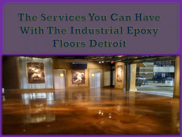 The Services You Can Have With The Industrial Epoxy Floors Detroit