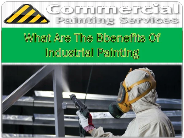 What are the benefits of Industrial painting
