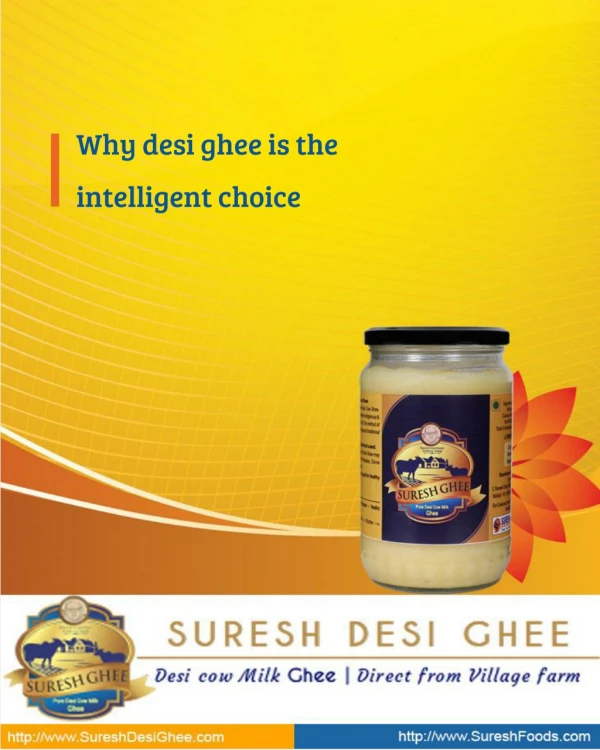 Why desi ghee is the intelligent choice SureshDesiGhee