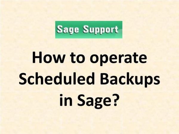 How to operate Scheduled Backups in Sage?