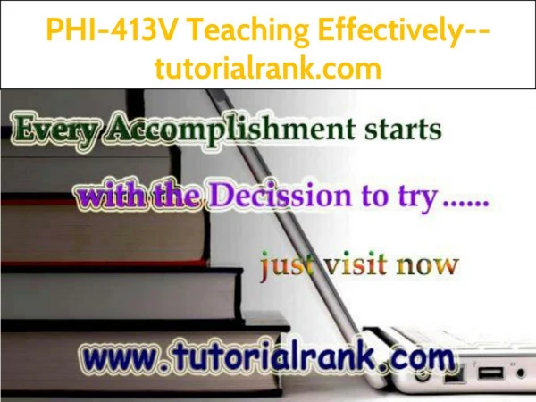 PHI-413V Teaching Effectively--tutorialrank.com