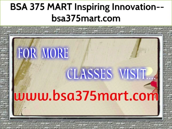 BSA 375 MART Inspiring Innovation--bsa375mart.com