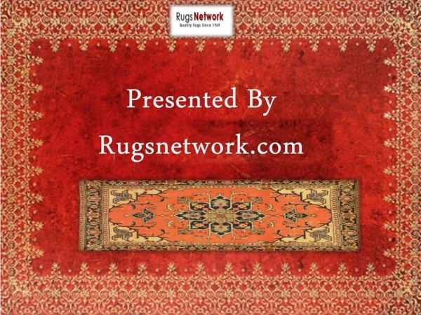 Rugs Network – your one stop destination for Persian rugs!