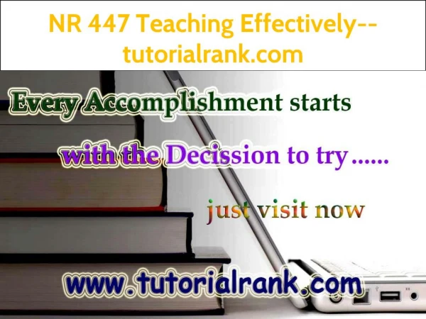 NR 447 Teaching Effectively--tutorialrank.com