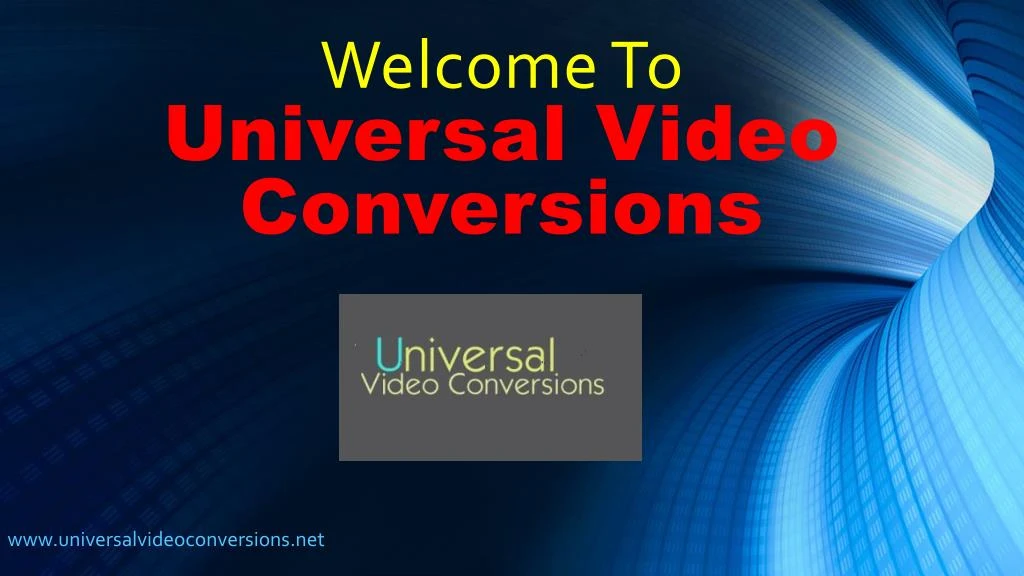 welcome to universal video conversions