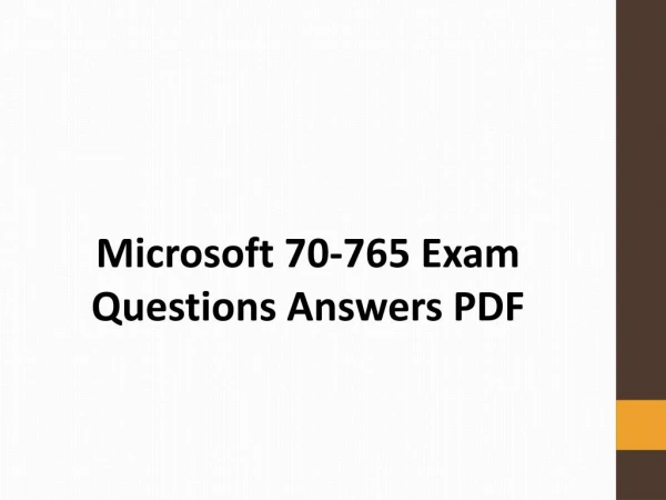 Get Actual Microsoft 70-765 Questions PDF | Pass 70-765 Exam Easily