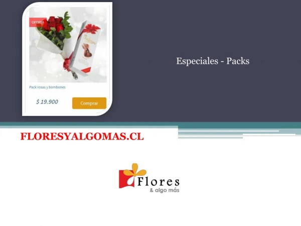 Especiales - Packs - Floresyalgomas Chile