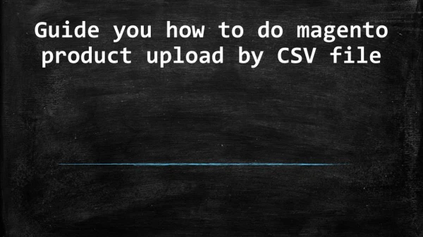 Magento Product Upload By CSV File - Guide