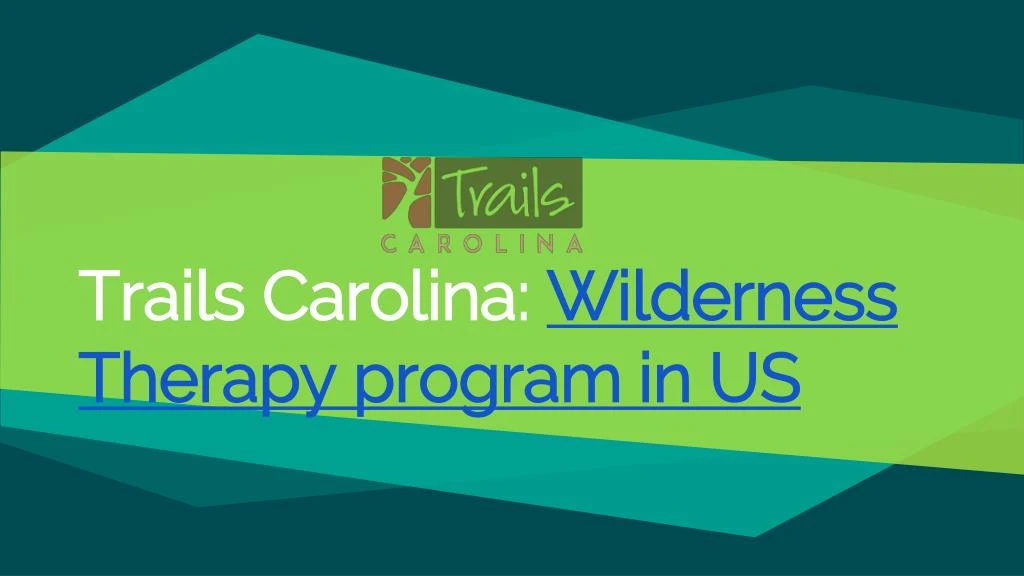 trails carolina wilderness therapy program in us