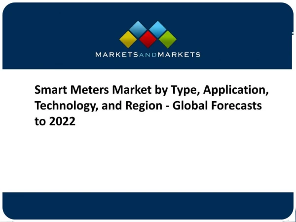 Global Smart Meters Market is projected to Grow at a CAGR of 9.34% from 2017 to 2022
