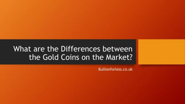 What are the Differences between the Gold Coins on the Market