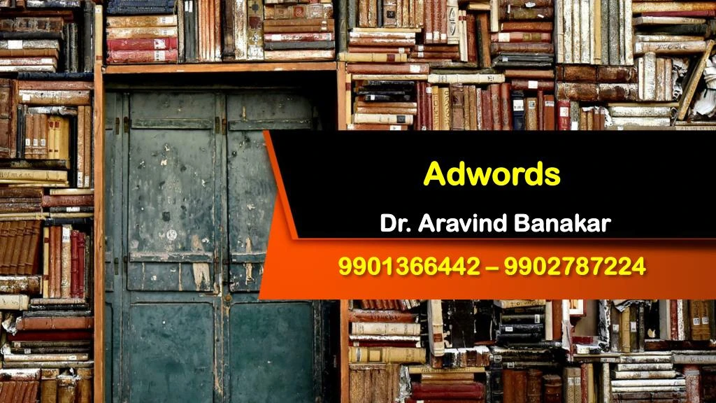 adwords dr aravind banakar 9901366442 9902787224