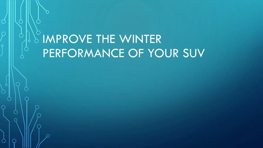 improve the winter performance of your suv