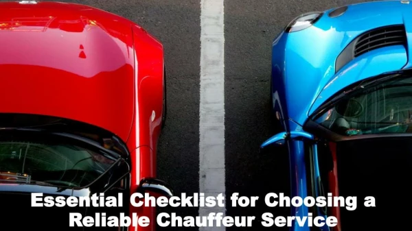 essential checklist for choosing a reliable chauffeur service