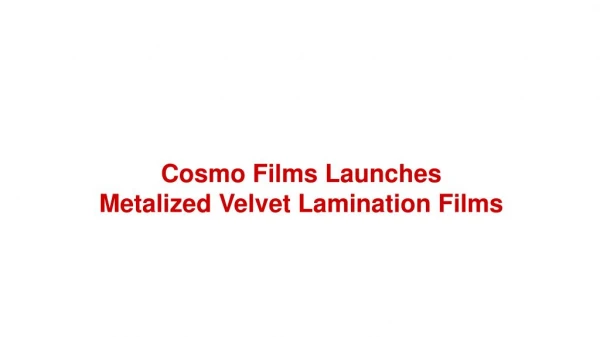 Cosmo Films launches metalized velvet lamination film