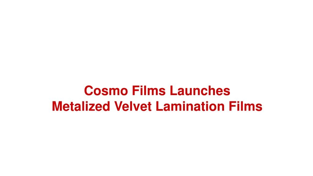 cosmo films launches metalized velvet lamination