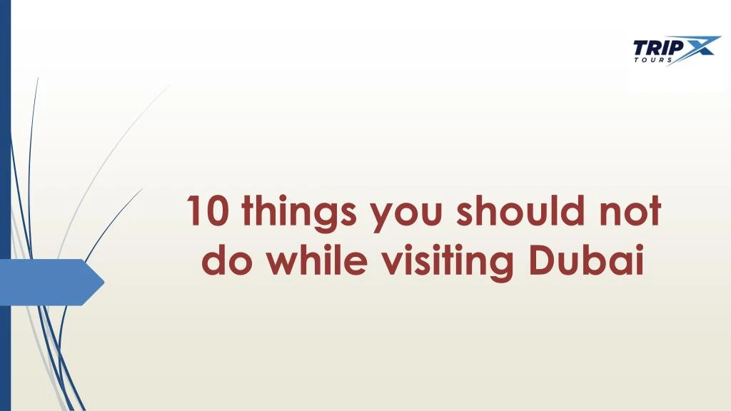 10 things you should not do while visiting dubai