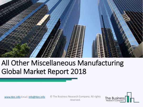 All Other Miscellaneous Manufacturing Global Market Report 2018