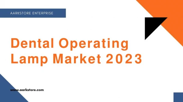 Global Dental Lamp Market Share, Size and Industry Analysis Report 2023