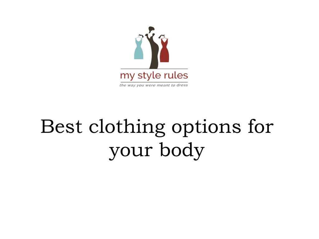 best clothing options for your body