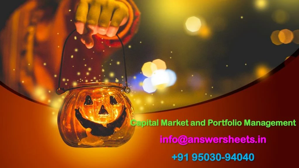 capital market and portfolio management info@answersheets in 91 95030 94040