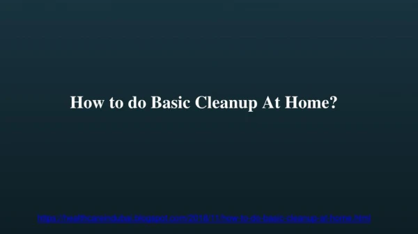 How to do Basic Cleanup At Home?