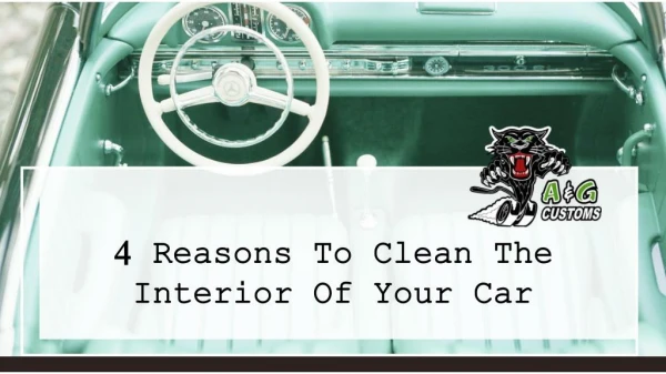 4 Reasons To Clean The Interior Of Your Car