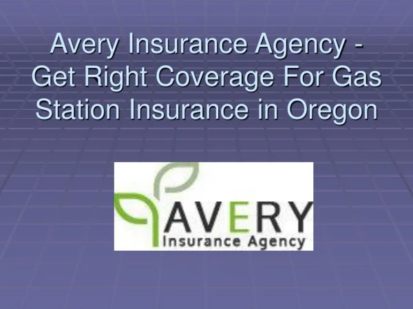Avery Insurance Agency - Get Right Coverage for Gas Station Insurance in Oregon