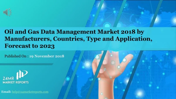 Oil and Gas Data Management Market 2018 by Manufacturers, Countries, Type and Application, Forecast to 2023