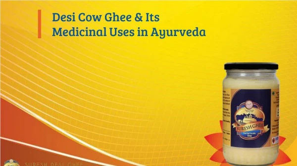 Desi Cow Ghee & Its Medicinal Uses in Ayurveda