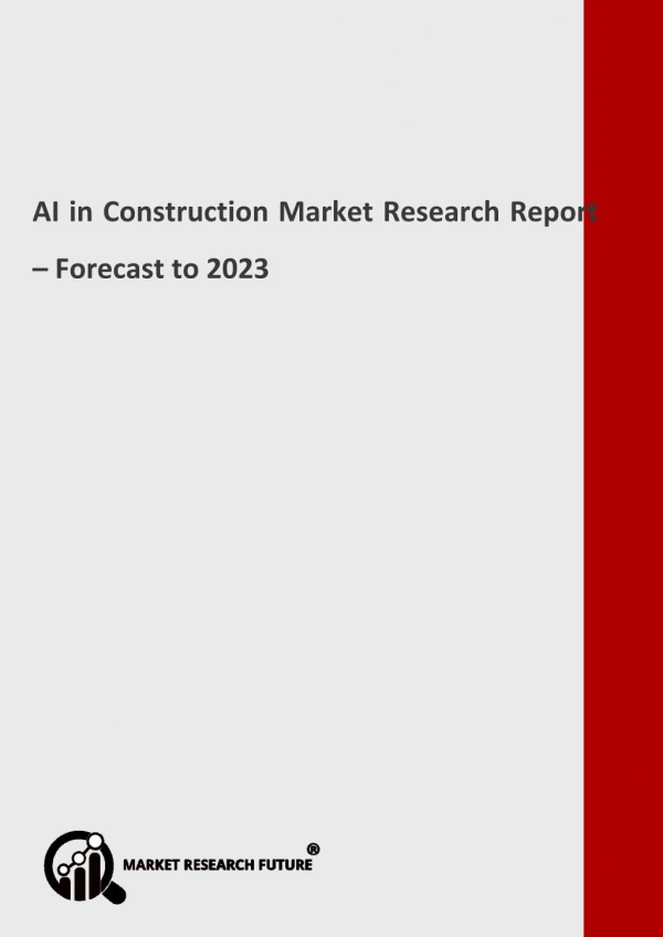 Global AI in Construction Market to Value Exceeding 2000 Mn. USD by 2023; Asserts MRFR Unleashing the Forecast for 2017-
