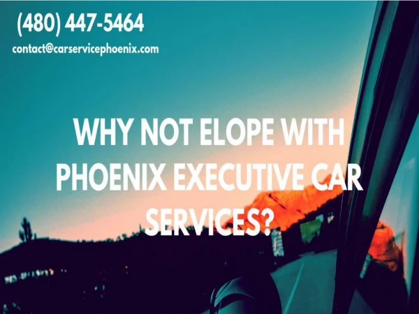 Why Not Elope with Phoenix Executive Car Services?