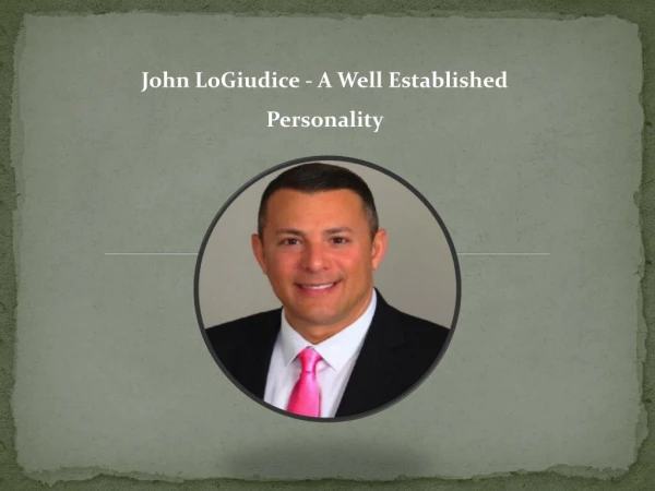 John LoGiudice - A Well Established Personality