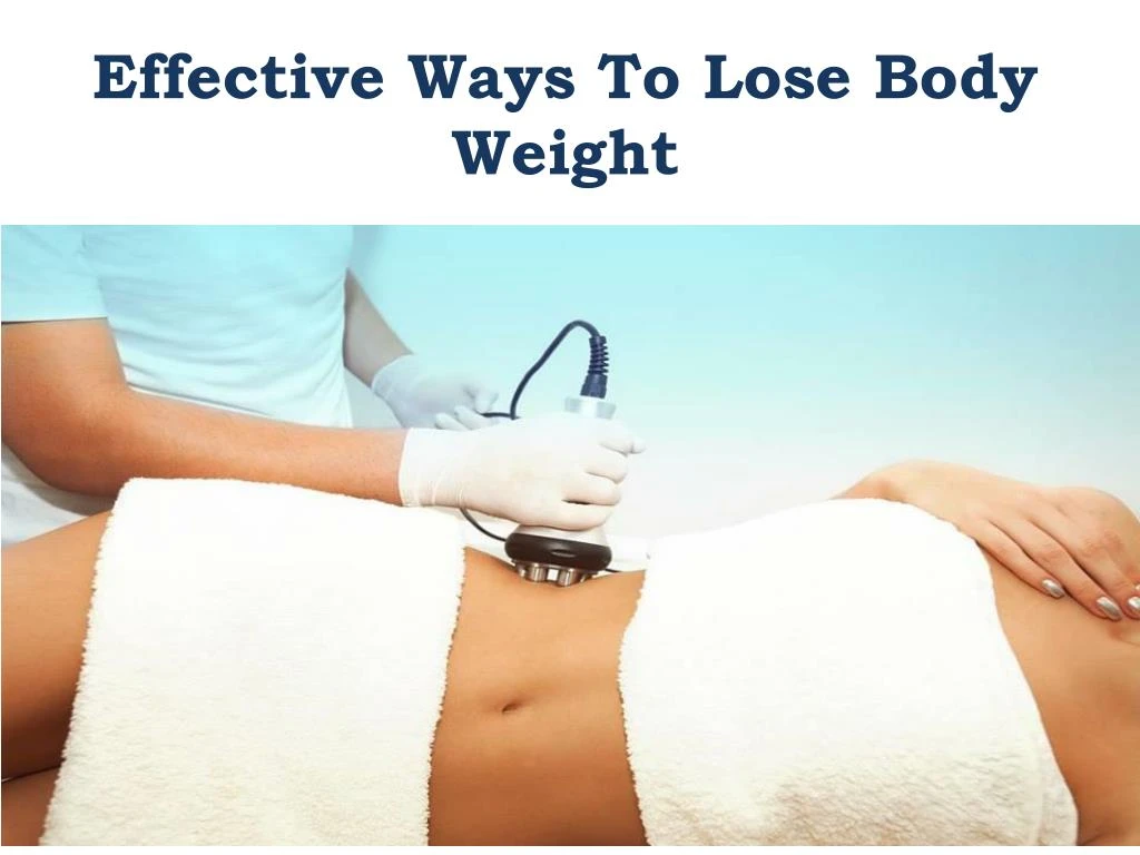 effective ways to lose body weight