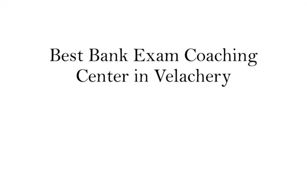 Best bank exam coaching center in Velachery