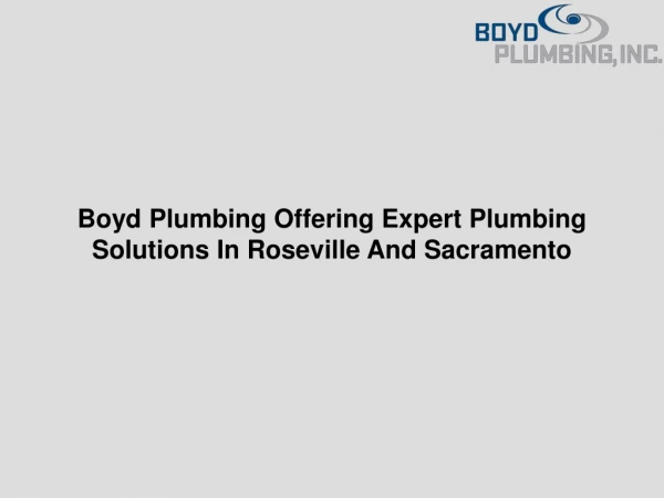 Boyd Plumbing Offering Expert Plumbing Solutions In Roseville And Sacramento